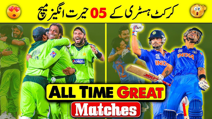 Greatest Cricket Matches of All Time